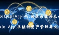 以下是关于“Bitpie App”的